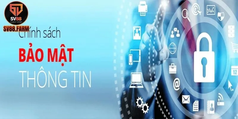 SV88 thiết lập các chính sách bảo mật với mục tiêu rõ ràng SV88 thiết lập các chính sách bảo mật với mục tiêu rõ ràng