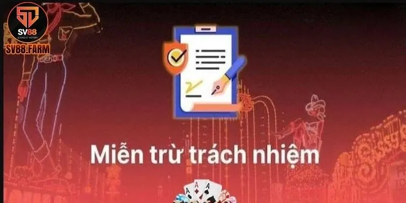 Miễn trừ trách nhiệm tại nhà cái SV88 là gì? Miễn trừ trách nhiệm tại nhà cái SV88 là gì?