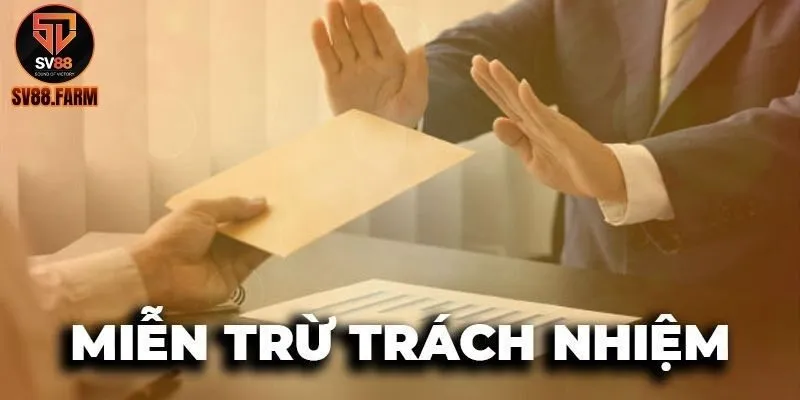 Quy tắc miễn trừ trách nhiệm nhà cái SV88 dành cho hội viên Quy tắc miễn trừ trách nhiệm nhà cái SV88 dành cho hội viên