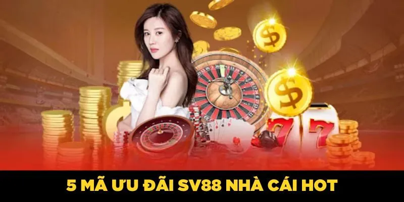 SV88 Nhà Cái| Điểm Đến Lý Tưởng Cho Người Mê Cá Cược 5 mã ưu đãi SV88 nhà cái HOT