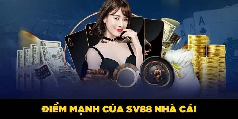 SV88 Nhà Cái| Điểm Đến Lý Tưởng Cho Người Mê Cá Cược Điểm mạnh của SV88 nhà cái