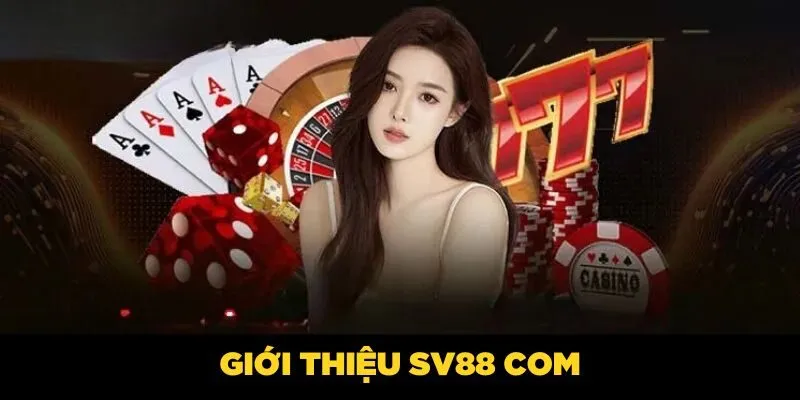 SV88 COM| Trải Nghiệm Cá Cược Đỉnh Cao, Đẳng Cấp Quốc Tế Giới thiệu SV88 COM